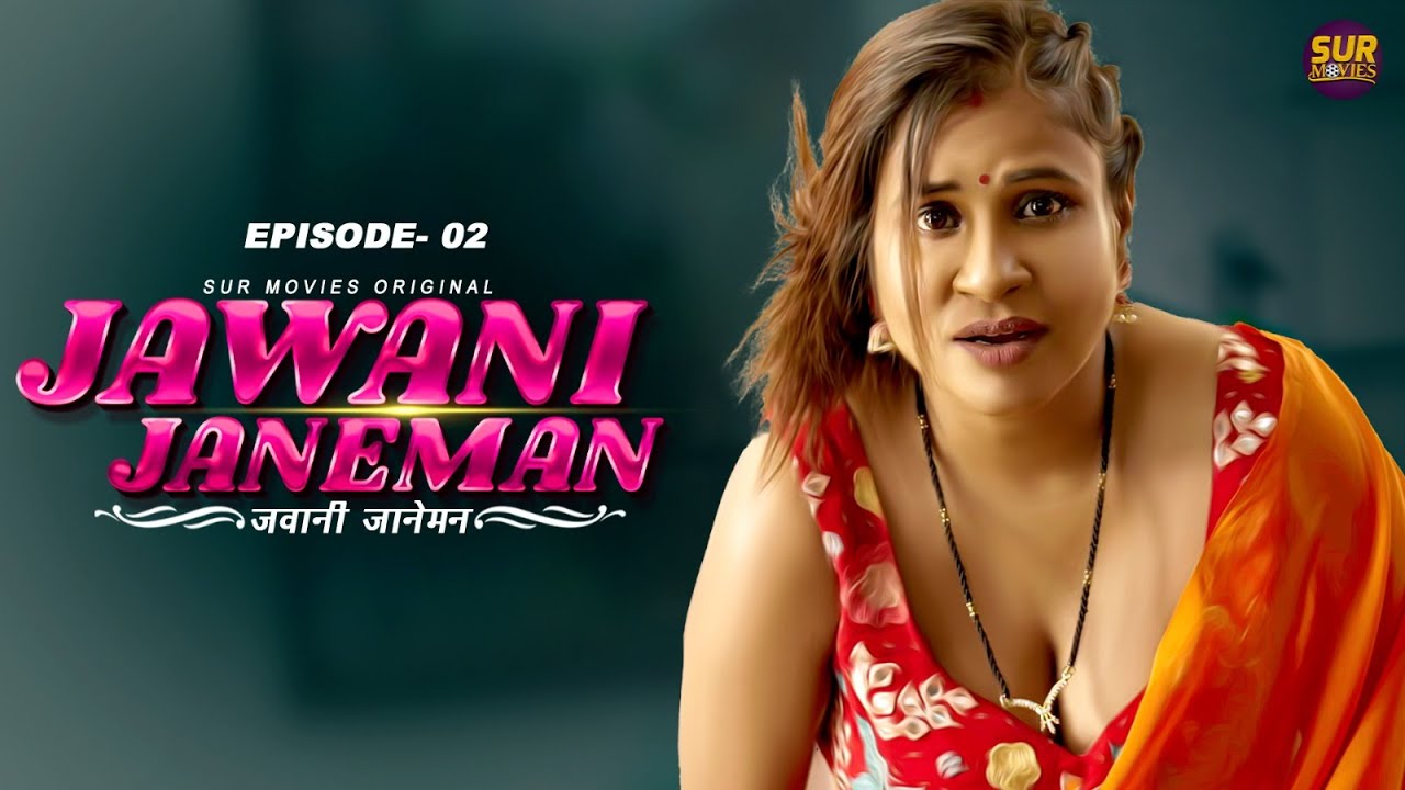 Jawaani Janeman S01E02 2023 Hindi Hot Web Series – Surmovies