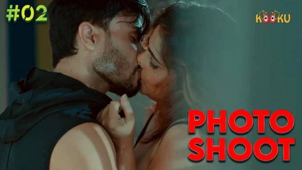 Photoshoot S01E02 2021 Hindi Hot Web Series – KooKu