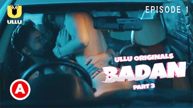 Badan Part 3 S01E01 2023 Hindi Hot Web Series – Ullu