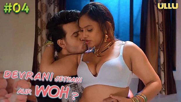 Devrani Jethani Aur Wo S01E04 2023 Hindi Hot Web Series – Ullu