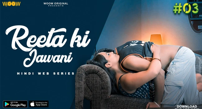 Reeta Ki Jawani S01E03 2022 Hindi Hot Web Series – WooW