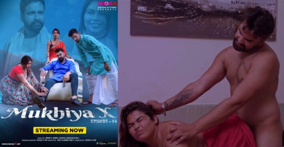 Mukhiya X S01E04 2023 Hindi Hot Web Series – MoodX