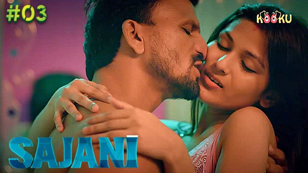 Sajani S01E03 2023 Hindi Hot Web Series – Kooku