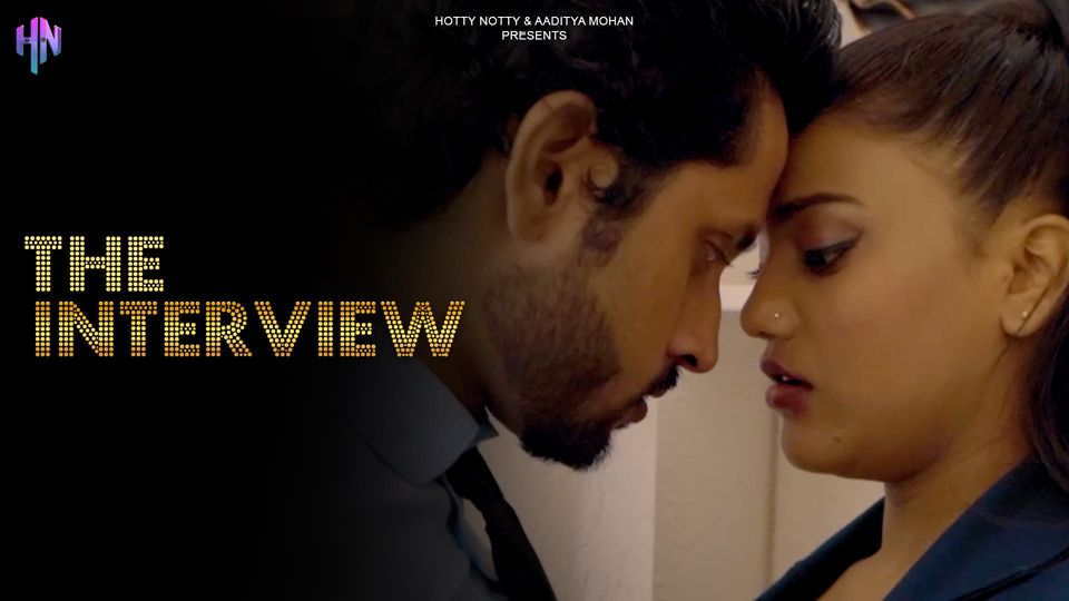 The Interview 2023 Hindi Hot Short Film – HottyNotty
