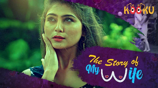 The Story of My Wife S01 2020 Hindi Hot Web Series – KooKu