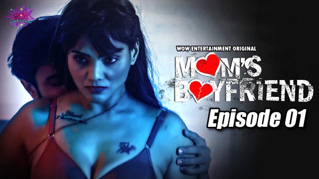 Mom’s Boyfriend 2023 Wow Entertainment Originals Web Series Episode 1 