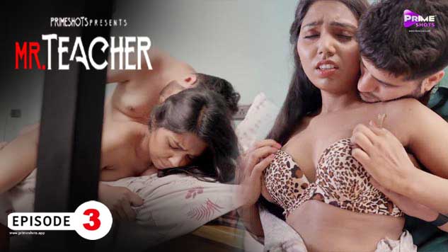 Mr Teacher S01E03 2023 Hindi Hot Web Series – PrimeShots