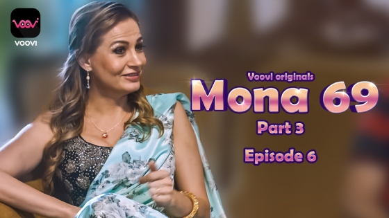 Mona 69 S01E06 2023 Hindi Hot Web Series – Voovi
