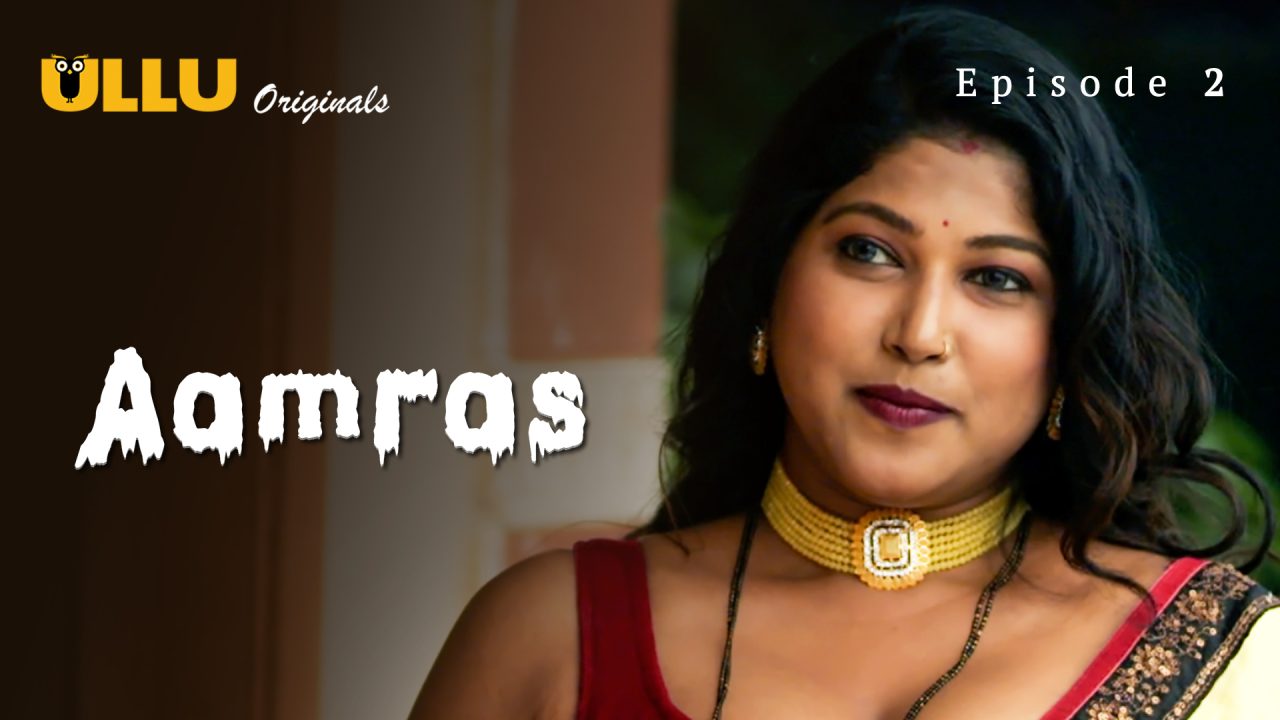 Aamras Part 1 S01E02 2023 Hindi Hot Web Series – Ullu