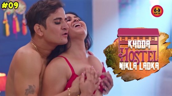 Khoda Hostel Nikla Ladka S01E09 2023 Hindi Hot Web Series – Hunters