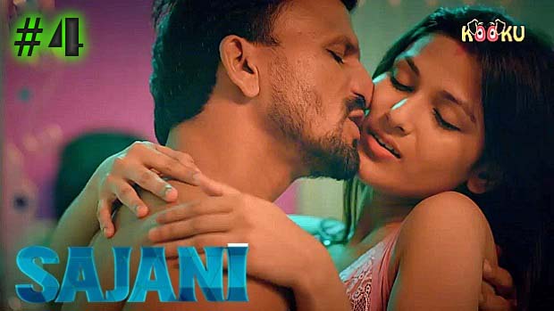 Sajani S01E04 2023 Hindi Hot Web Series – KooKu