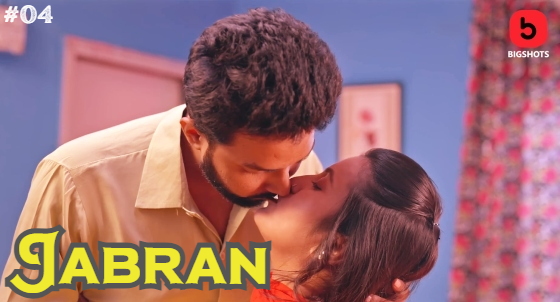 Jabran S01E04 2024 Hindi Hot Web Series – Bigshots