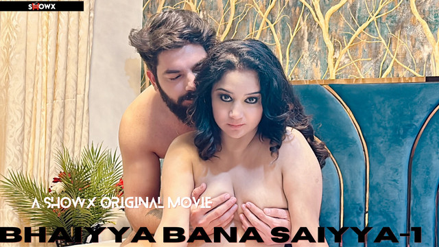 Bhaiyya Bana Saiyyan 2024 Hindi Uncut Hot Short Film – ShowX