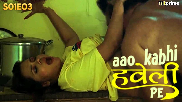 Aao Kabhi Haveli Pe S01E03 2024 Hindi Hot Web Series – HitPrime