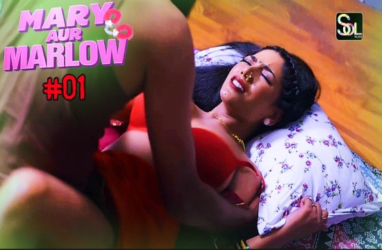 Mary And Marlow S01E01 – 2 2024 Hindi Hot Web Series Soltalkies