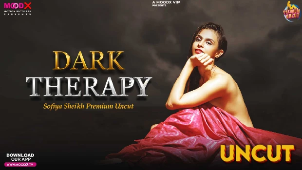 Dark Therapy 2024 Hot Hindi Uncut Short Film – MoodX.VIP