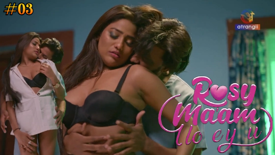 Rosy Maam I Love You Part 1 S01E03 2024 Hindi Hot Web Series – Atrangii
