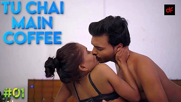 Tu Chai Main Coffee S01E01 Hindi Hot Web Series – DreamsFilms